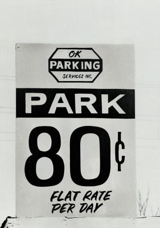 Cheaper parking, ranging from 75 centrs to $2 a day, is available in the private lots in the area bounded by King St