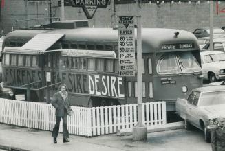 A streetcar named Desire. An old Toronto Transit Commission streetcar, bought for about $250, is now a boutique selling women's clothing on Dundas St.(...)