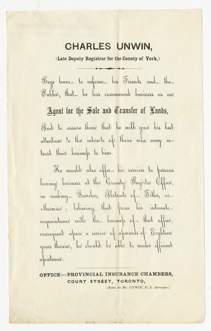 Charles Unwin (late Deputy Registrar for the County of York) begs leave to inform his friends and the public that he has commenced business as an agent for the sale and transfer of lands