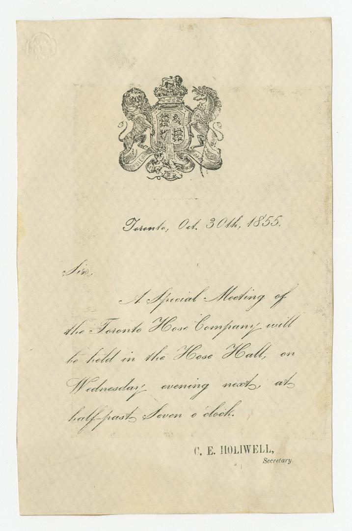 [Letter] : a special meeting of the Toronto Hose Company will be held in the Hose Hall, on Wednesday evening next, at half-past seven o'clock