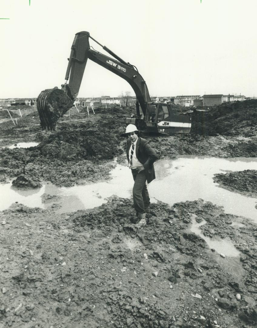 Stuck in the mud: It's so bad on the construction site that even backhoes are getting stuck says Mendy Finkelstein of the home builders' sales and marketing council. Builders want Ottawa to extend the deadline on $3,000 grants for new homes because of the