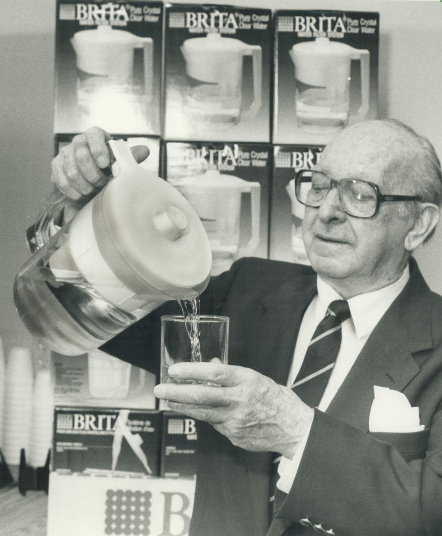 Clean and clear: Bob Greenberg pours himself a sparkling, clean glass of water from the Brita water Filter system, which he brought to Canada after visiting Britain last year