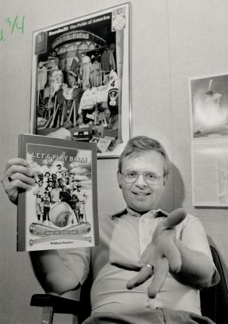 Baseball Boffin: Bill Humber, 39, chairman of the continuing education program at Seneca College, helped to organize a baseball exhibit at the Royal Ontario Museum