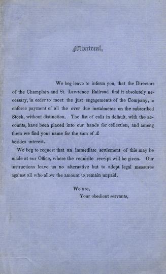 Montreal, We beg leave to inform you, that the directors of the Champlain and St. Lawrence Railroad find it absolutely necessary ... to enforce payment of all the over due installments on the subscribed stock