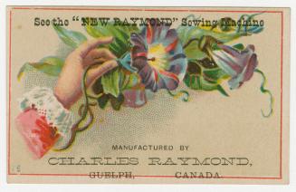 Colour trade card advertisement for the Charles Raymond sewing machine. The front of the card d ...