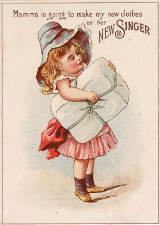 Colour trade card advertisement with caption, "Mamma is going to make my new clothes on her new…