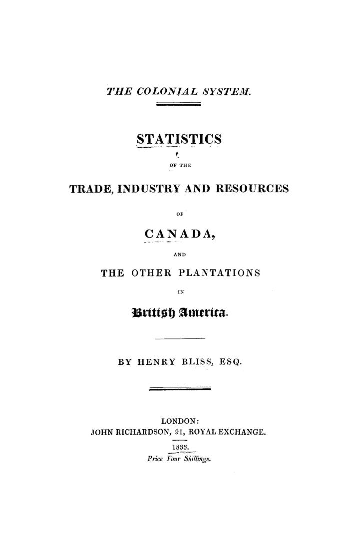 The colonial system, statistics of the trade, industry and resources of Canada and the other plantations in British America