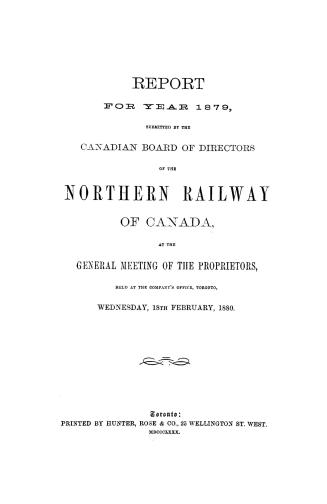 Report submitted by the Canadian Board of Directors of the Northern Railway of Canada, to the annual meeting of the proprietors