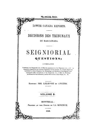 Lower Canada reports. Décisions des tribunaux du Bas-Canada. Seigniorial questions