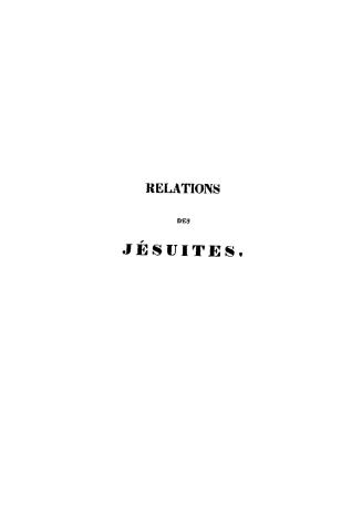 Relations des Jesuites sur les découvertes et les autres événements arrivés en Canada et au nord et à l'ouest des États-Unis (1611-1672)