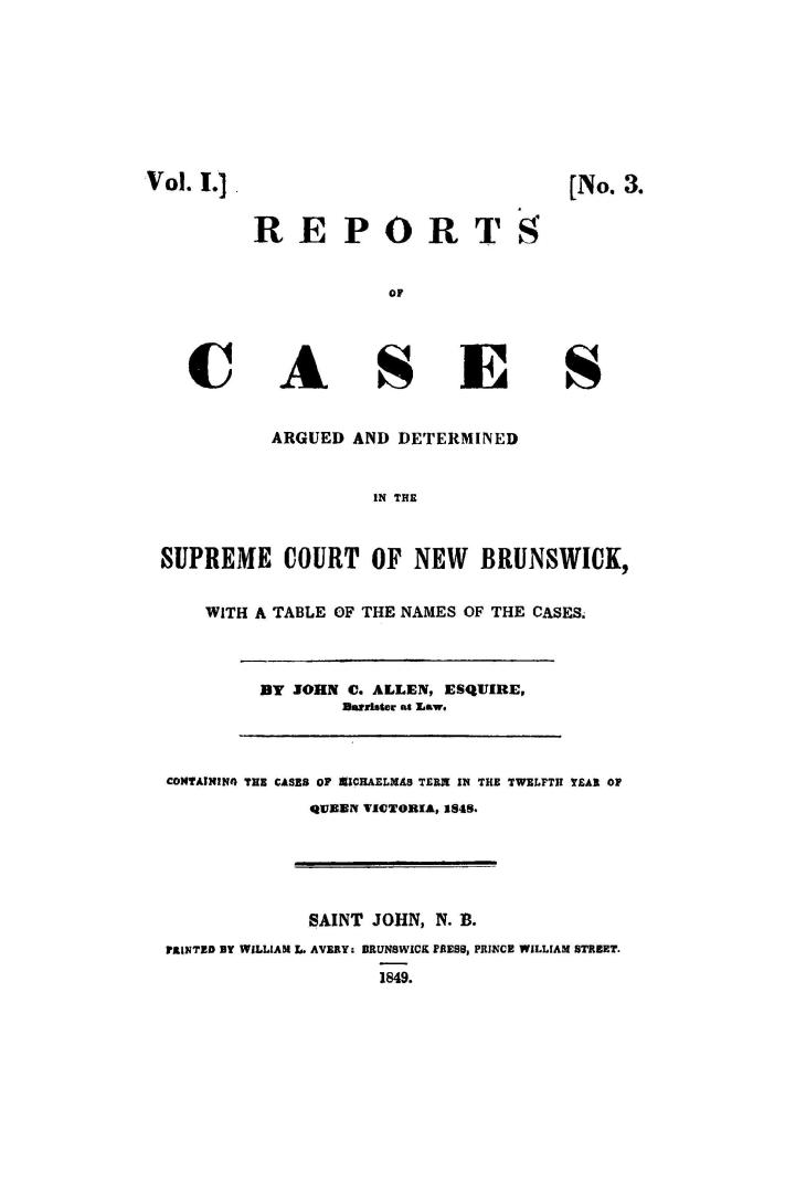 Report of cases argued and determined in the Supreme Court of New Brunswick, : with a table of the names of the cases