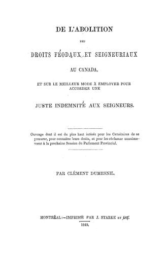 De l'abolition des droits féodaux et seigneuriaux au Canada, et sur le meilleur mode à employer pour accorder une juste indemnité aux seigneurs