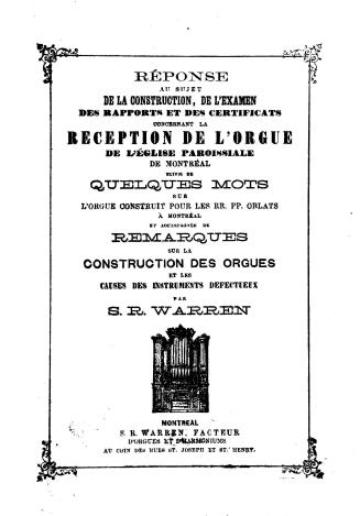 Réponse au sujet de la construction, de l'examen des rapports et des certificats concernant la reception de l'orgue de l'église paroissiale de Montréa(...)