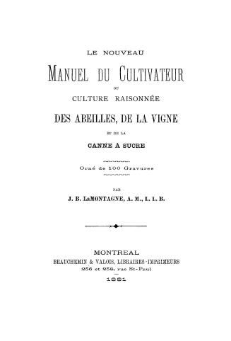 Le nouveau manuel du cultivateur, ou, Culture raisonée des abeilles, de la vigne, et de la canne à sucre