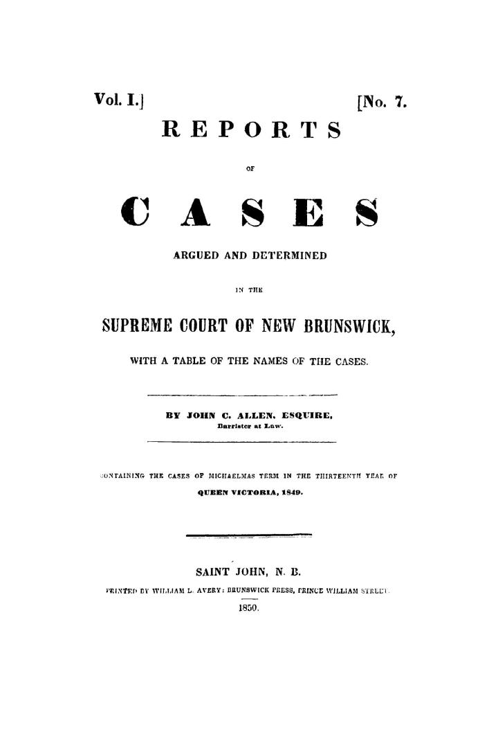 Report of cases argued and determined in the Supreme Court of New Brunswick, : with a table of the names of the cases