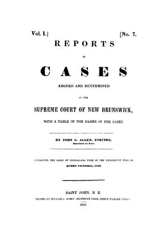 Report of cases argued and determined in the Supreme Court of New Brunswick, : with a table of the names of the cases