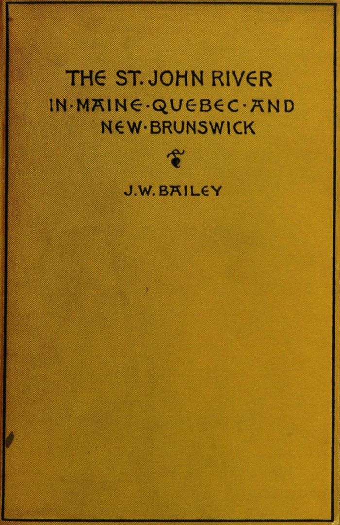 The St. John River in Maine, Quebec, and New Brunswick.