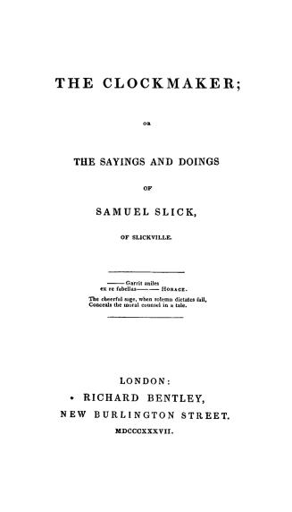 [The clockmaker, or, The sayings and doings of Samuel Slick of Slickville