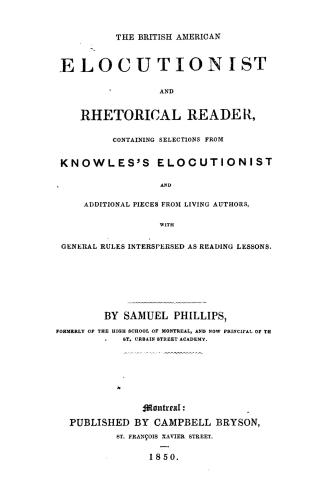 The British American elocutionist, and rhetorical reader, containing elections from Knowles's elocutionist and additional pieces from living authors, (...)