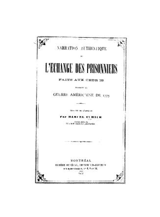 Narration authentique de l'échange des prisonniers faits aux Cédres pendant la guerre américaine de 1775