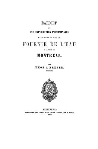 Rapport sur une exploration préliminaire faite dans la vue fournir de l'eau à la ville de Montréal