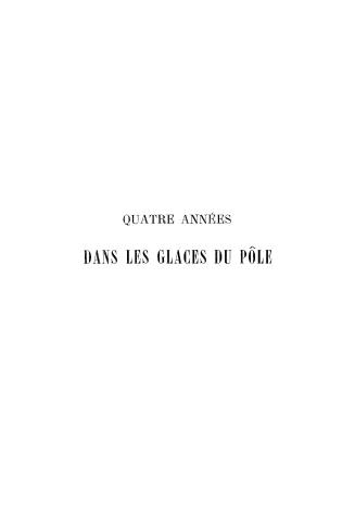 Quatre années dans les glaces du p?le / Otto Sverdrup, traduit et abrégé par Charles Rabot