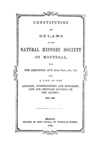 Constitution and by-laws... With the amending act, 20th Vict., Ch. 118. Also a list of the officers, corresponding and honorary, life and ordinary members of the society, May, 1859