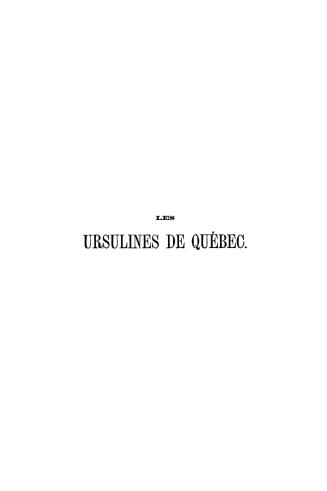 Les Ursulines de Québec, depuis leur établissement jusqu'à nos jours