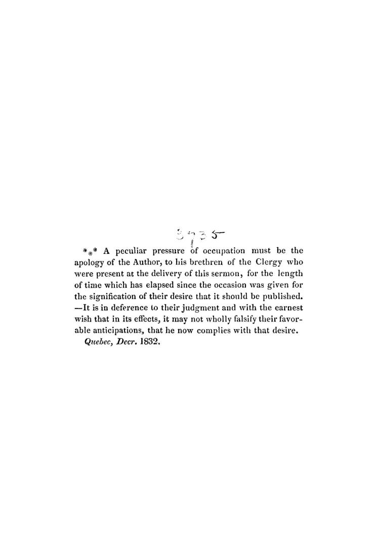 A sermon preached in the parish church of Monteal, on Thursday, the 9th of August, 1832, at the visitation of the Honorable and Right Reverend the Lord Bishop of Quebec