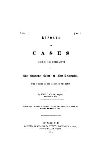 Report of cases argued and determined in the Supreme Court of New Brunswick, : with a table of the names of the cases