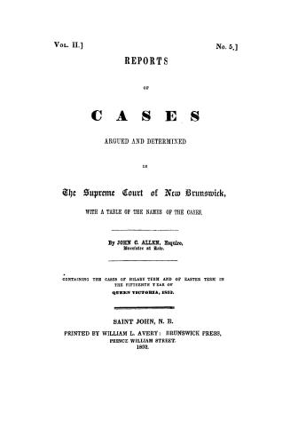 Report of cases argued and determined in the Supreme Court of New Brunswick, : with a table of the names of the cases