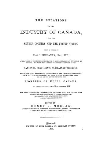 The relations of the industry of Canada with the mother country and the United States, being a speech