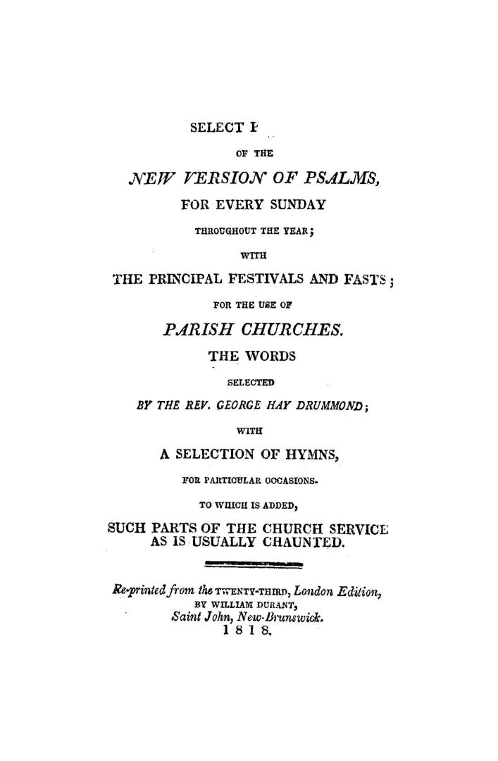 Select p[ortions] of the new version of psalms, for every Sunday throughout the year, with the principal festivals and fasts, for the use of parish ch(...)