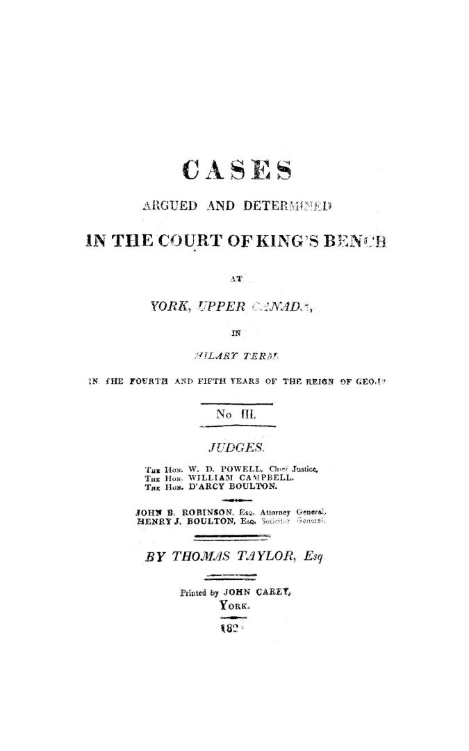 Cases argued and determined in the Court of king's bench at York, Upper Canada