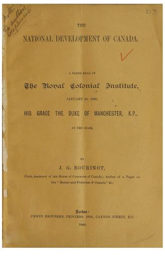 The national development of Canada; a paper read at the Royal colonial institute, January 20, 1880, His Grace the Duke of Manchester, K.P., in the chair