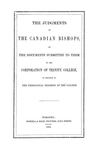 The Judgments of the Canadian bishops on the documents submitted to them by the corporation of Trinity college, in relation to the theological teaching of the college