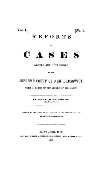 Report of cases argued and determined in the Supreme Court of New Brunswick, : with a table of the names of the cases