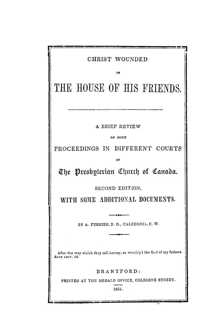 Christ wounded in the house of His friends, a brief review of some proceedings in different courts of the Presbyterian church of Canada