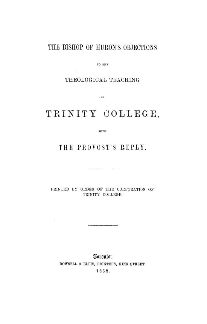 The Bishop of Huron's objections to the theological teaching of Trinity college, with the Provost's reply