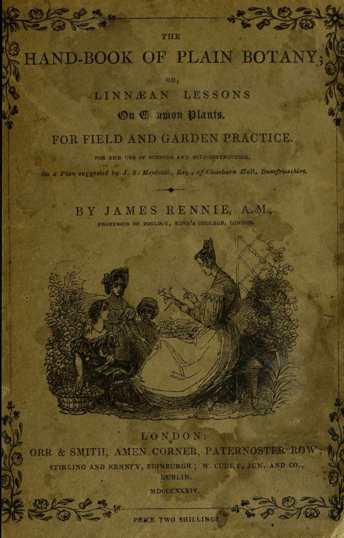 The hand-book of plain botany, or, LinnÃ¦an lessons on common plants for field and garden practice : for the use of schools and self-instruction