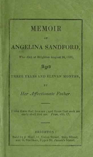 Memoir of Angelina Sandford : who died at Brighton August 24, 1836, aged three years and eleven months