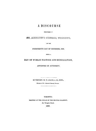 A discourse delivered in St. Andrew's church, Toronto, on the fourteenth day of December, 1838, being a day of public fasting and humiliation, appointed by authority