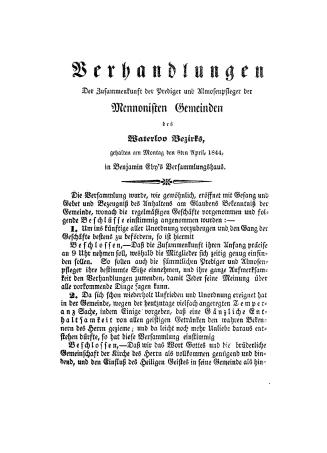 Verhandlungen der zusammenkunft der Prediger und Almosenpfleger der Mennonisten Gemeinden des Waterloo Bezirks, : gehalten am Montag den 8ten April, 1844, in Benjamin Eby's Versammlungshaus