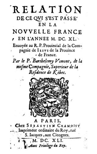 Relation de ce qvi s'est passe' en la Novvelle France en l'annee M DC XL, enuoyée au R