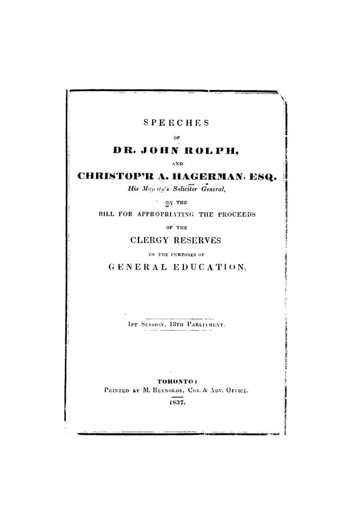 Speeches of Dr. John Rolph and Christoph'r A. Hagerman, esq., His Majesty's solicitor general, on the bill for appropriating the proceeds of the clerg(...)