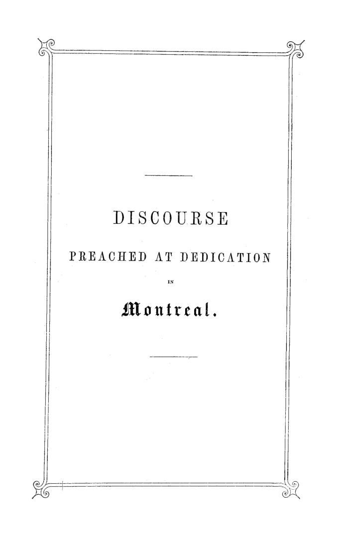 The faith of the Unitarian Christian explained, justified and distinguished, a discourse delivered at the dedication of the Unitarian church, Montreal, on Sunday, May 11, 1845