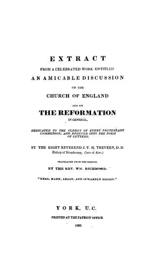 Extract from a celebrated work entitled, An amicable discussion on the Church of England and on the reformation in general, dedicated to the clergy of(...)