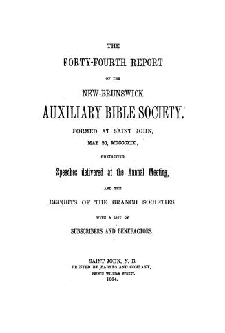 The ... report of the New-Brunswick auxiliary Bible society, formed at Saint John, May 20, MDCCCXIX