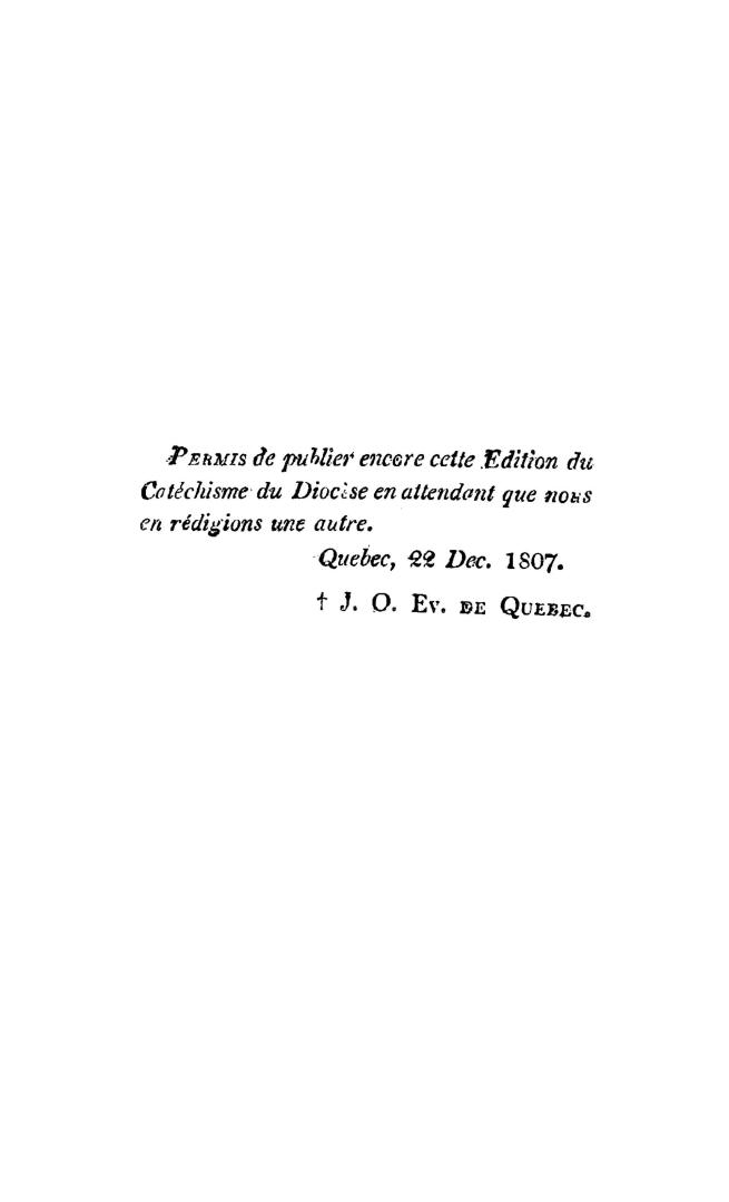 Catechisme à l'usage du diocèse de Québec, imprimé par l'ordre de Monseigneur Jean Olivier Briand, Évêque de Québec