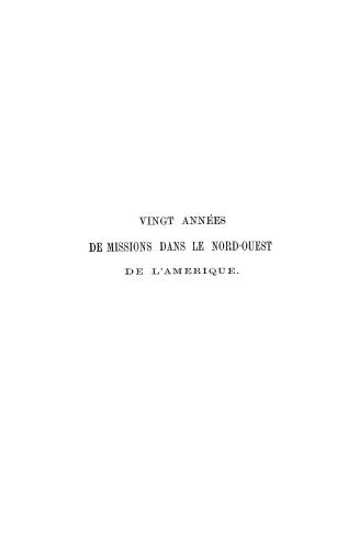 Vingt années de missions dans le nord-ouest de l'Amérique